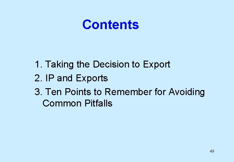 Contents 1. Taking the Decision to Export 2. IP and Exports 3. Ten Points