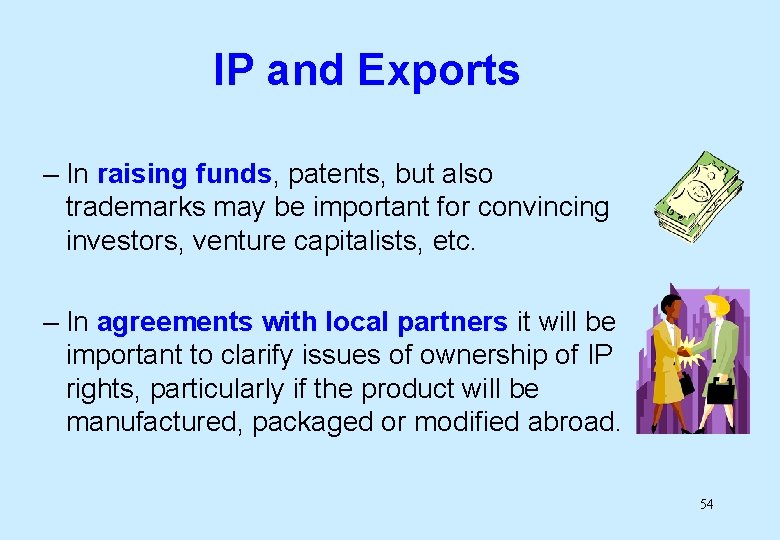 IP and Exports – In raising funds, patents, but also trademarks may be important