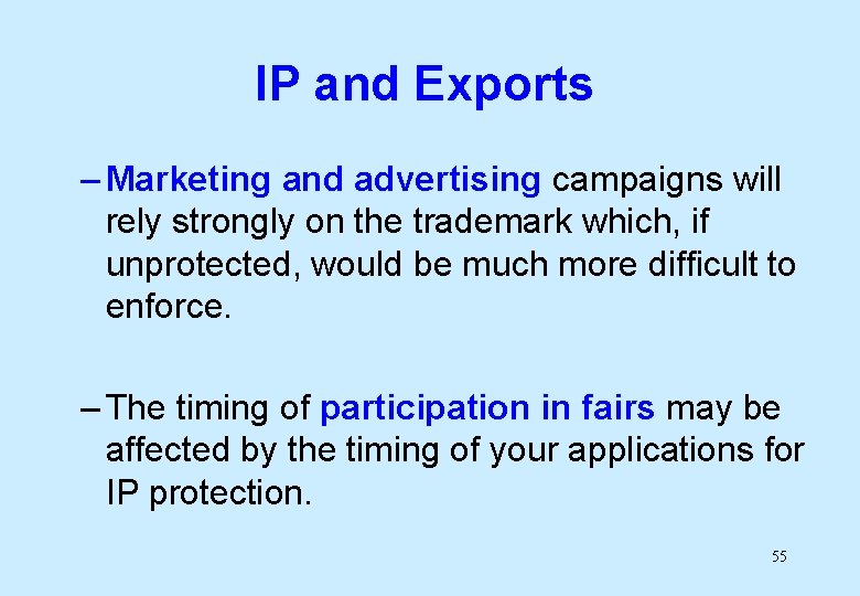 IP and Exports – Marketing and advertising campaigns will rely strongly on the trademark