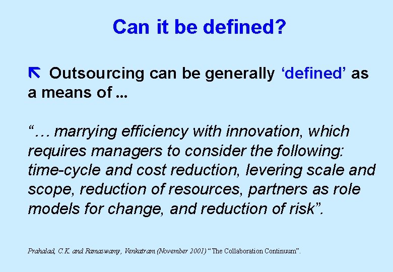 Can it be defined? Outsourcing can be generally ‘defined’ as a means of. .