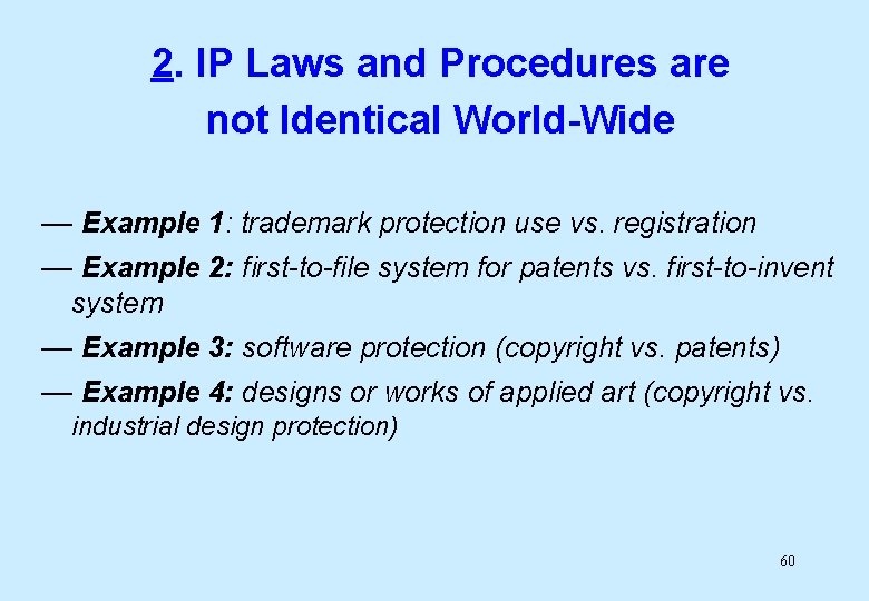 2. IP Laws and Procedures are not Identical World-Wide — Example 1: trademark protection