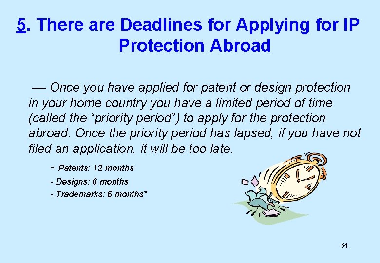 5. There are Deadlines for Applying for IP Protection Abroad — Once you have