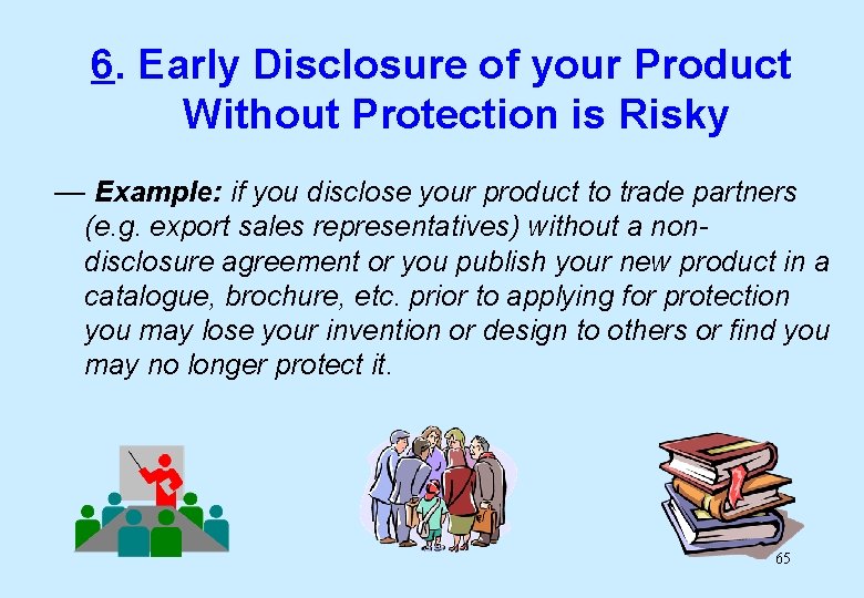 6. Early Disclosure of your Product Without Protection is Risky — Example: if you