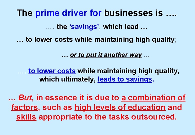 The prime driver for businesses is …. …. the ‘savings’, which lead … …