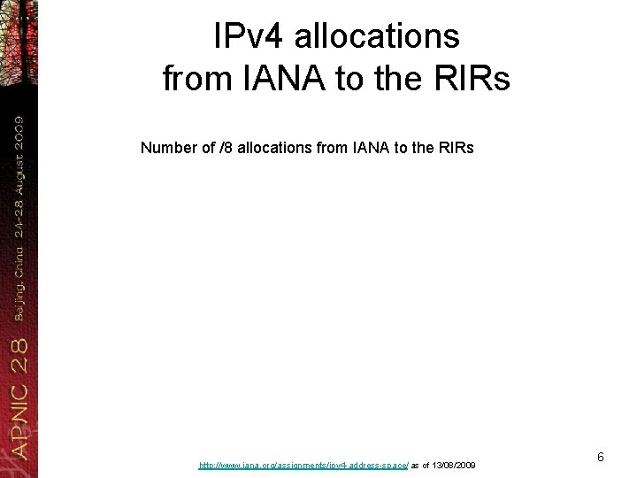 IPv 4 allocations from IANA to the RIRs Number of /8 allocations from IANA