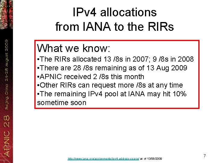 IPv 4 allocations from IANA to the RIRs What we know: Number of /8