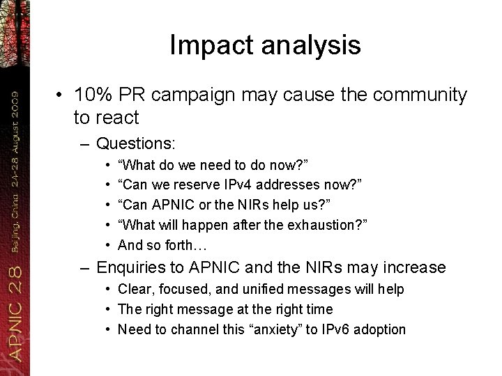 Impact analysis • 10% PR campaign may cause the community to react – Questions: