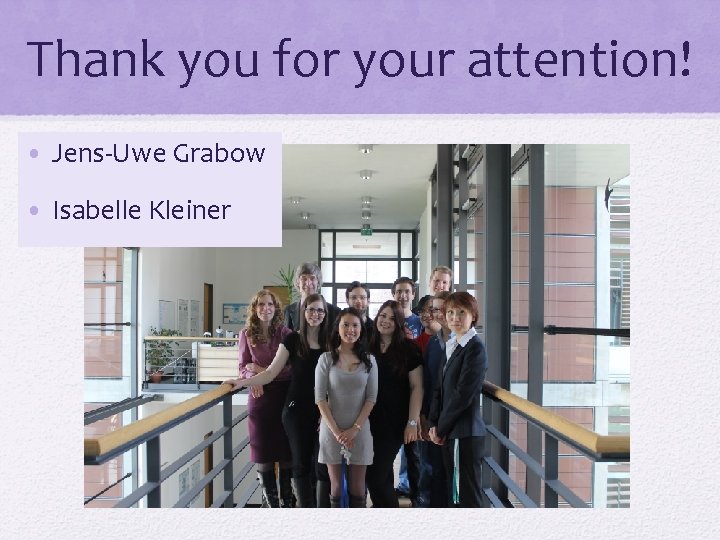 Thank you for your attention! • Jens-Uwe Grabow • Isabelle Kleiner 