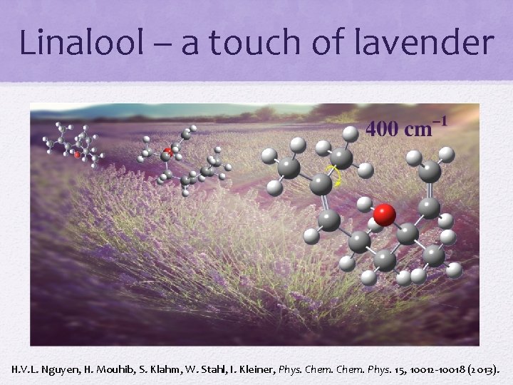Linalool – a touch of lavender H. V. L. Nguyen, H. Mouhib, S. Klahm,