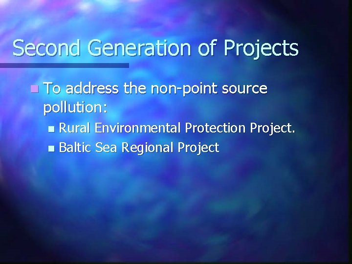 Second Generation of Projects n To address the non-point source pollution: Rural Environmental Protection