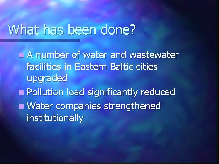 What has been done? n. A number of water and wastewater facilities in Eastern