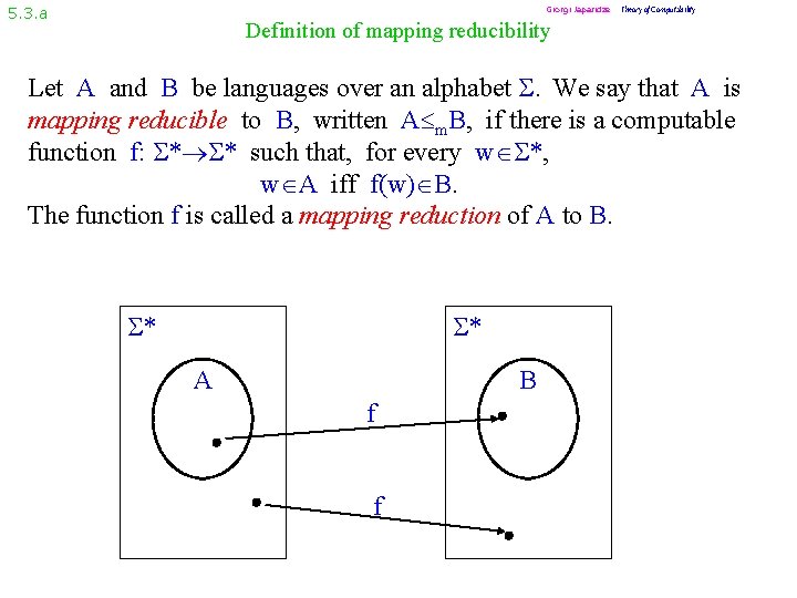 5. 3. a Giorgi Japaridze Theory of Computability Definition of mapping reducibility Let A