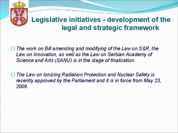 Legislative initiatives - development of the legal and strategic framework � The work on