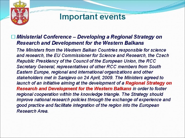 Important events � Ministerial Conference – Developing a Regional Strategy on Research and Development