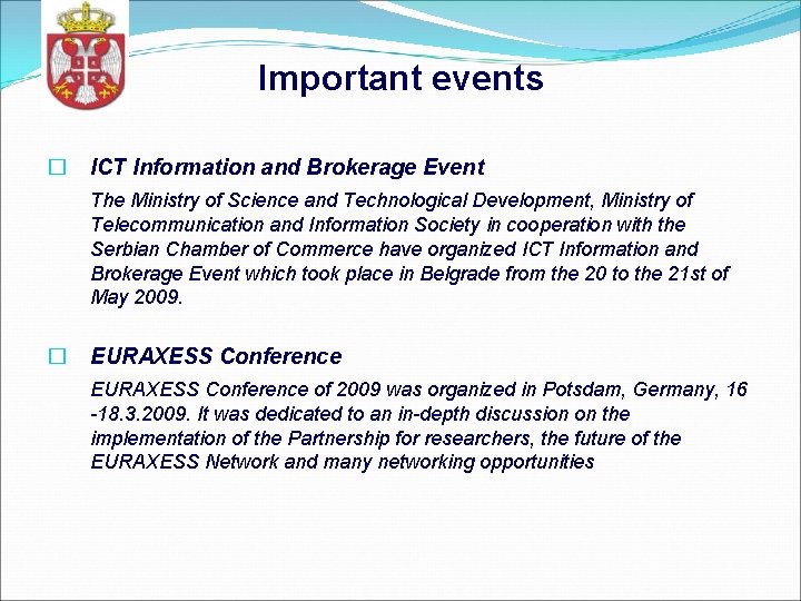 Important events � ICT Information and Brokerage Event The Ministry of Science and Technological