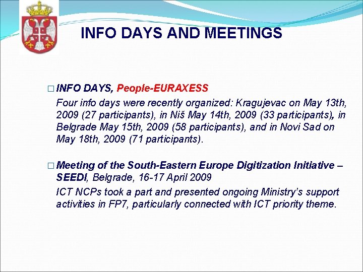 INFO DAYS AND MEETINGS � INFO DAYS, People-EURAXESS Four info days were recently organized: