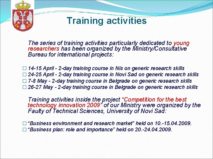 Training activities The series of training activities particularly dedicated to young researchers has been