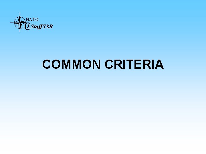 NATO C 3 Staff/ISB COMMON CRITERIA 