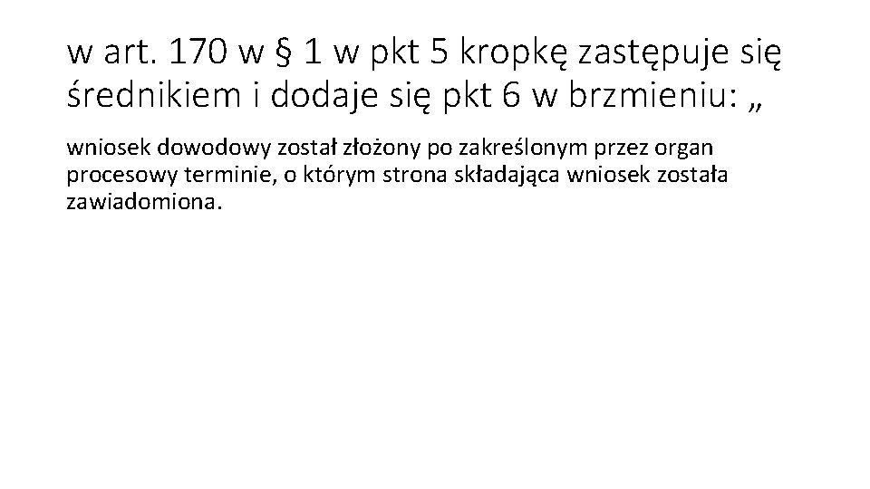 w art. 170 w § 1 w pkt 5 kropkę zastępuje się średnikiem i