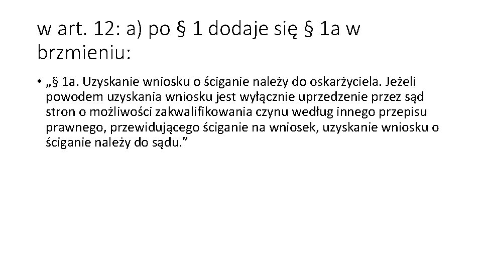 w art. 12: a) po § 1 dodaje się § 1 a w brzmieniu: