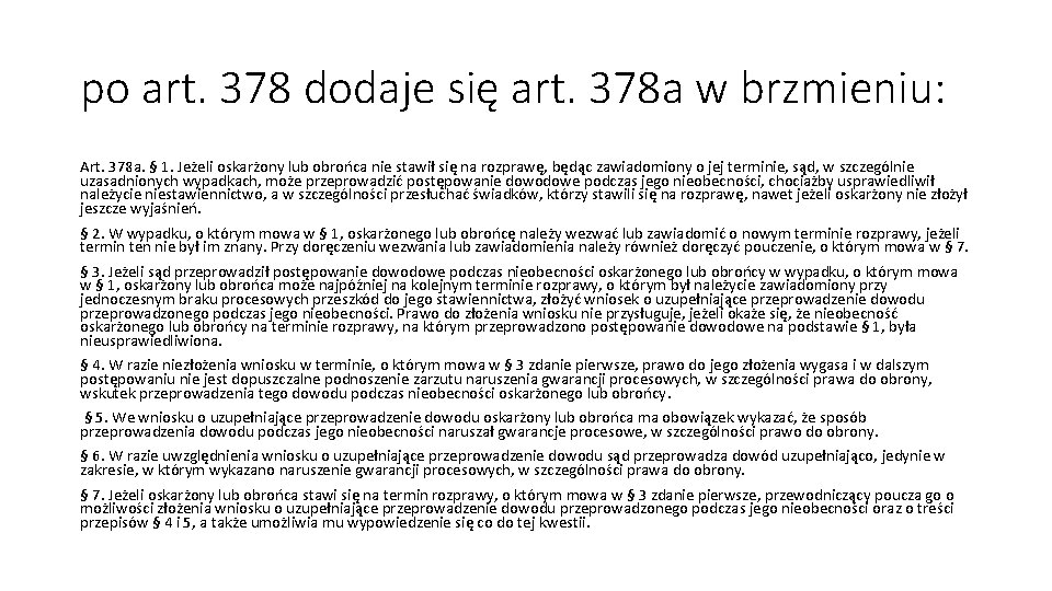 po art. 378 dodaje się art. 378 a w brzmieniu: Art. 378 a. §