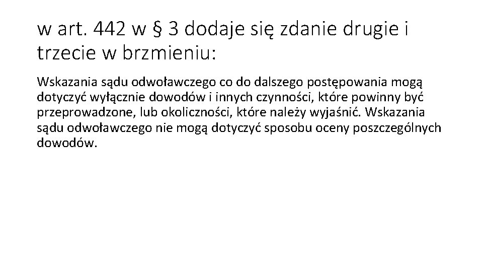 w art. 442 w § 3 dodaje się zdanie drugie i trzecie w brzmieniu: