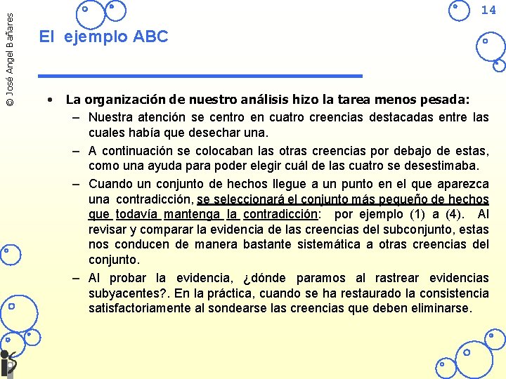 © José Angel Bañares 14 El ejemplo ABC • La organización de nuestro análisis