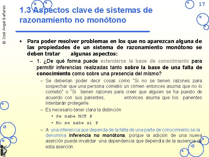 © José Angel Bañares 1. 3 Aspectos clave de sistemas de razonamiento no monótono