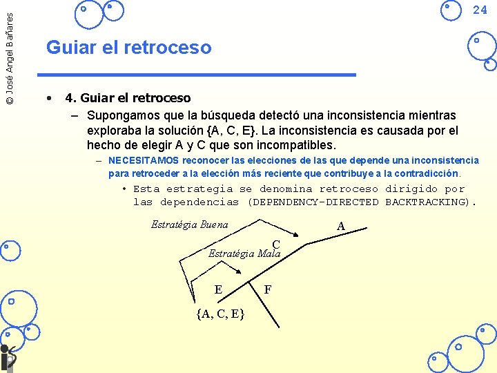 © José Angel Bañares 24 Guiar el retroceso • 4. Guiar el retroceso –