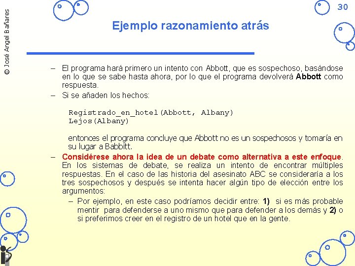 © José Angel Bañares 30 Ejemplo razonamiento atrás – El programa hará primero un