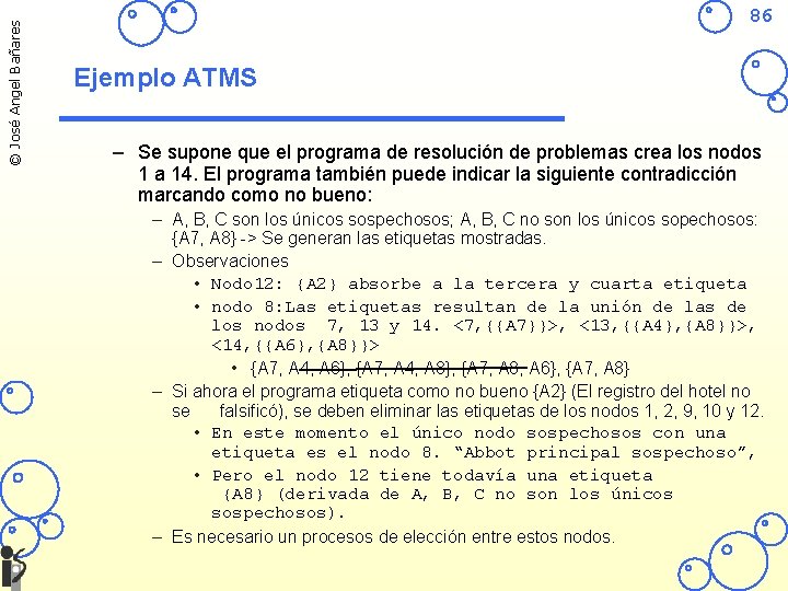 © José Angel Bañares 86 Ejemplo ATMS – Se supone que el programa de