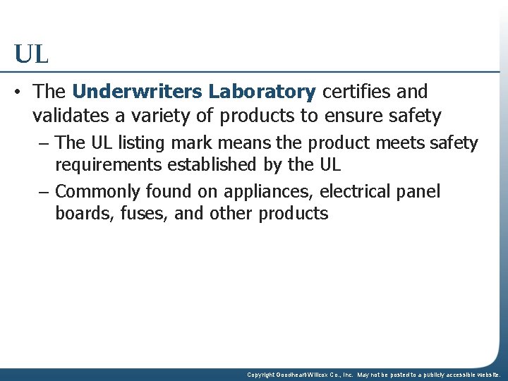 UL • The Underwriters Laboratory certifies and validates a variety of products to ensure