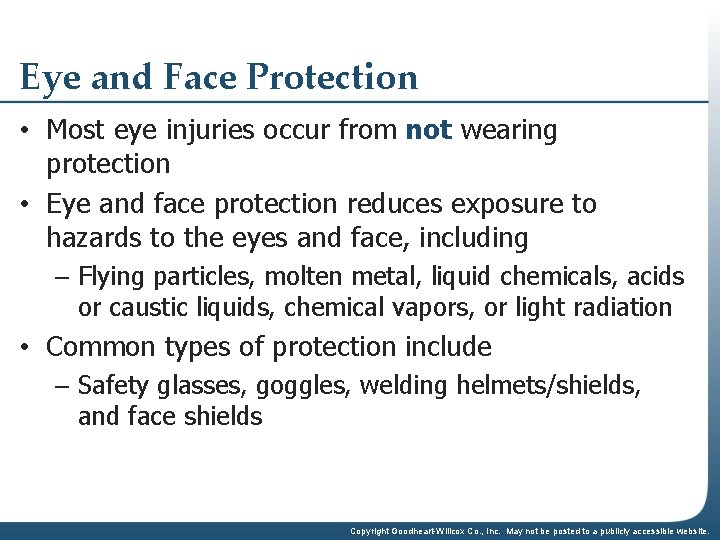Eye and Face Protection • Most eye injuries occur from not wearing protection •