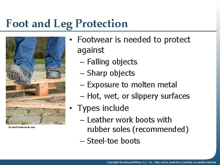 Foot and Leg Protection • Footwear is needed to protect against – Falling objects
