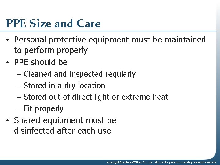 PPE Size and Care • Personal protective equipment must be maintained to perform properly