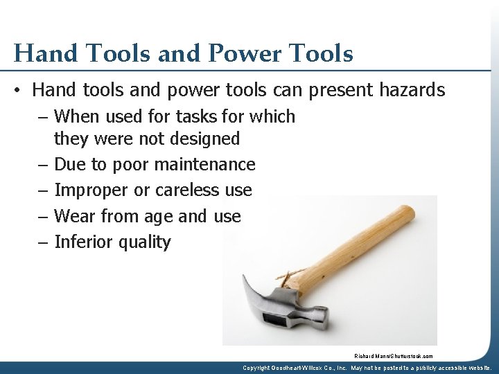 Hand Tools and Power Tools • Hand tools and power tools can present hazards