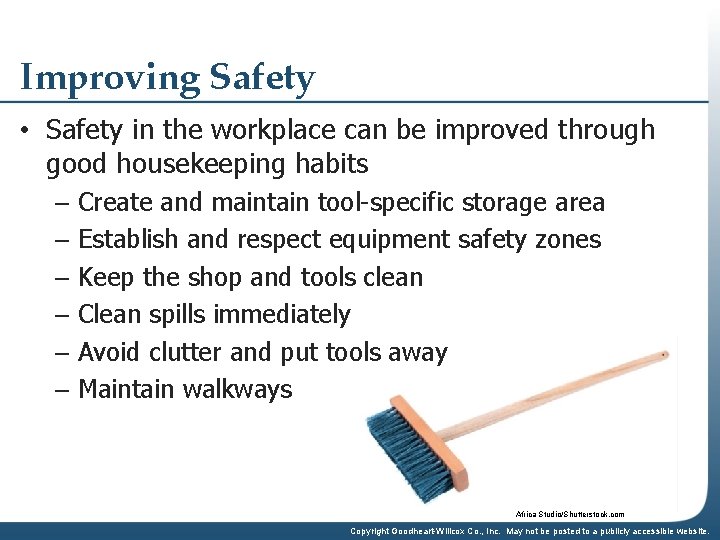 Improving Safety • Safety in the workplace can be improved through good housekeeping habits