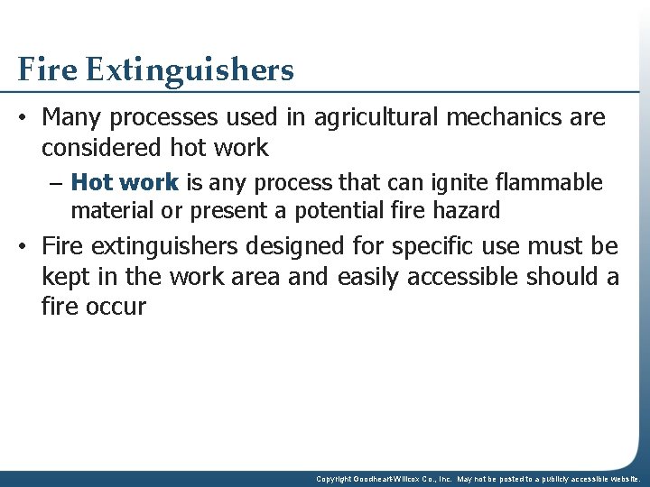 Fire Extinguishers • Many processes used in agricultural mechanics are considered hot work –