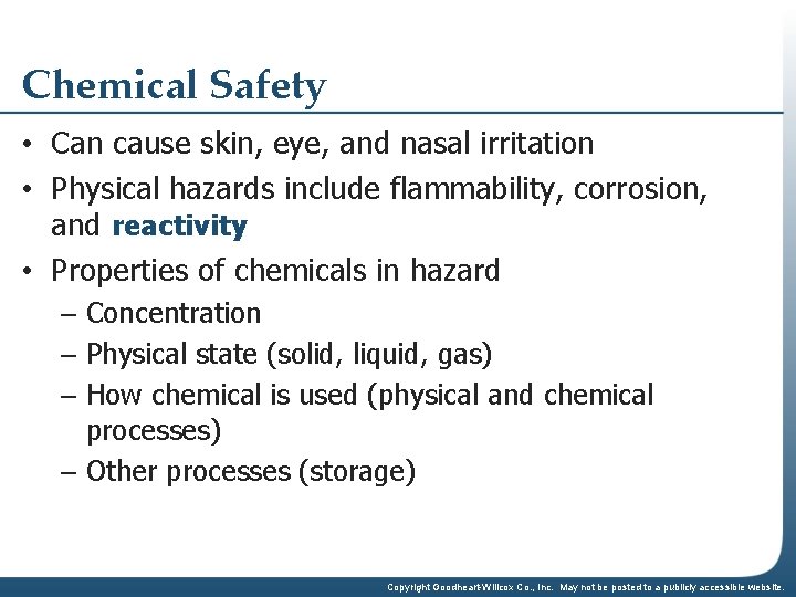 Chemical Safety • Can cause skin, eye, and nasal irritation • Physical hazards include