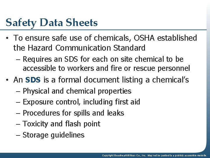 Safety Data Sheets • To ensure safe use of chemicals, OSHA established the Hazard