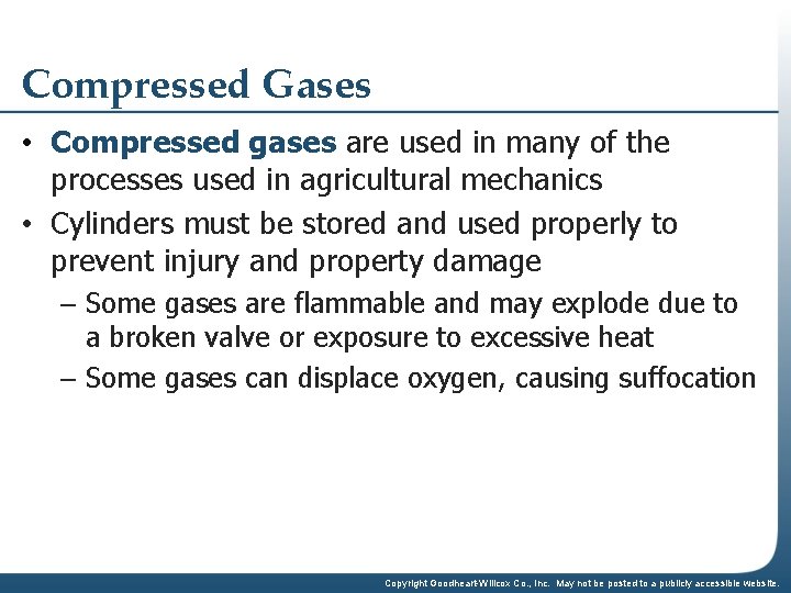Compressed Gases • Compressed gases are used in many of the processes used in