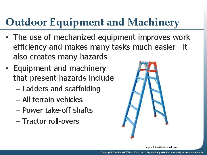 Outdoor Equipment and Machinery • The use of mechanized equipment improves work efficiency and