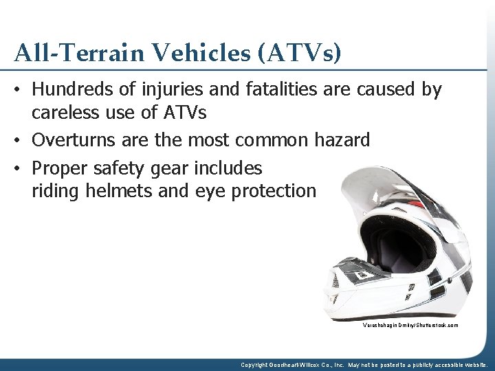 All-Terrain Vehicles (ATVs) • Hundreds of injuries and fatalities are caused by careless use