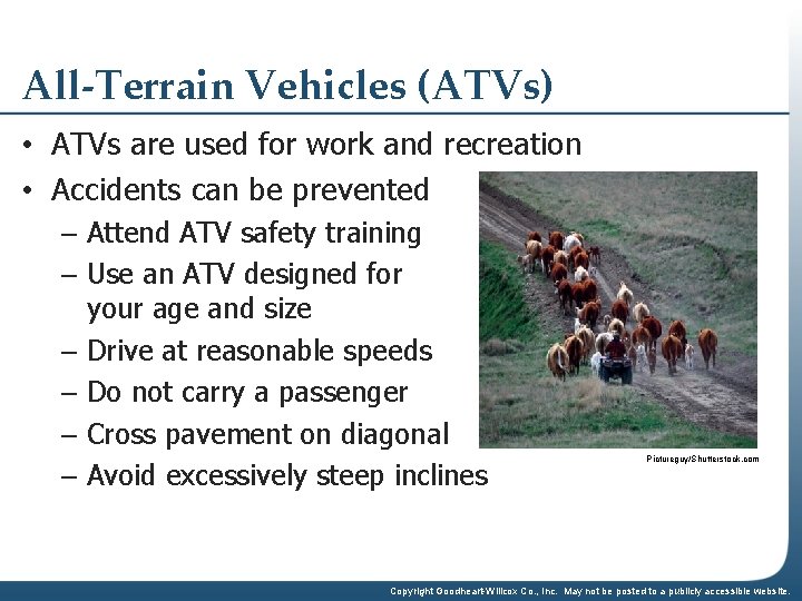 All-Terrain Vehicles (ATVs) • ATVs are used for work and recreation • Accidents can