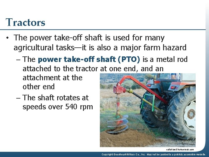 Tractors • The power take-off shaft is used for many agricultural tasks—it is also