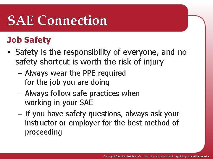 SAE Connection Job Safety • Safety is the responsibility of everyone, and no safety