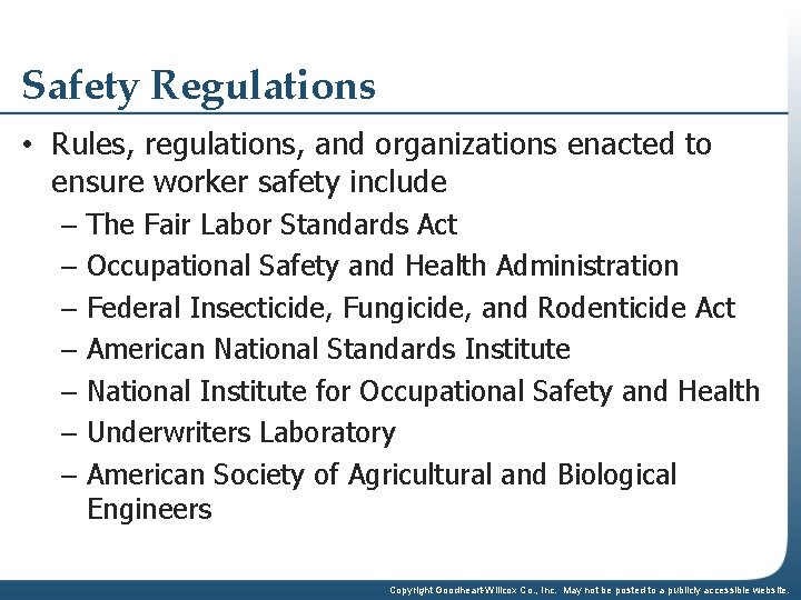Safety Regulations • Rules, regulations, and organizations enacted to ensure worker safety include –