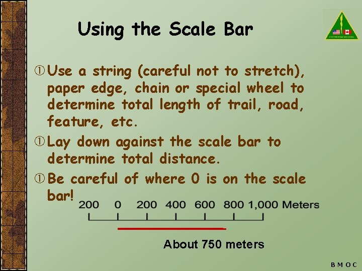 Using the Scale Bar Use a string (careful not to stretch), paper edge, chain