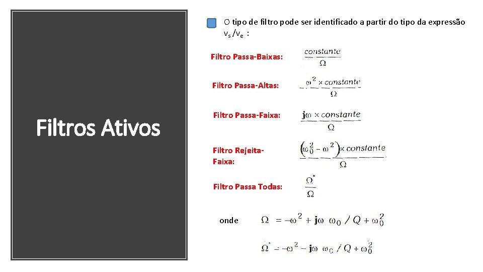 O tipo de filtro pode ser identificado a partir do tipo da expressão vs