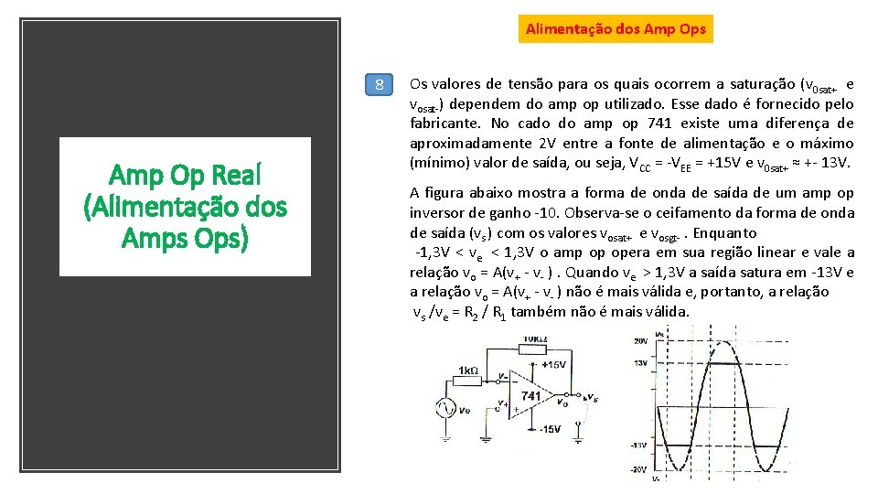 Alimentação dos Amp Ops 8 Amp Op Real (Alimentação dos Amps Ops) Os valores